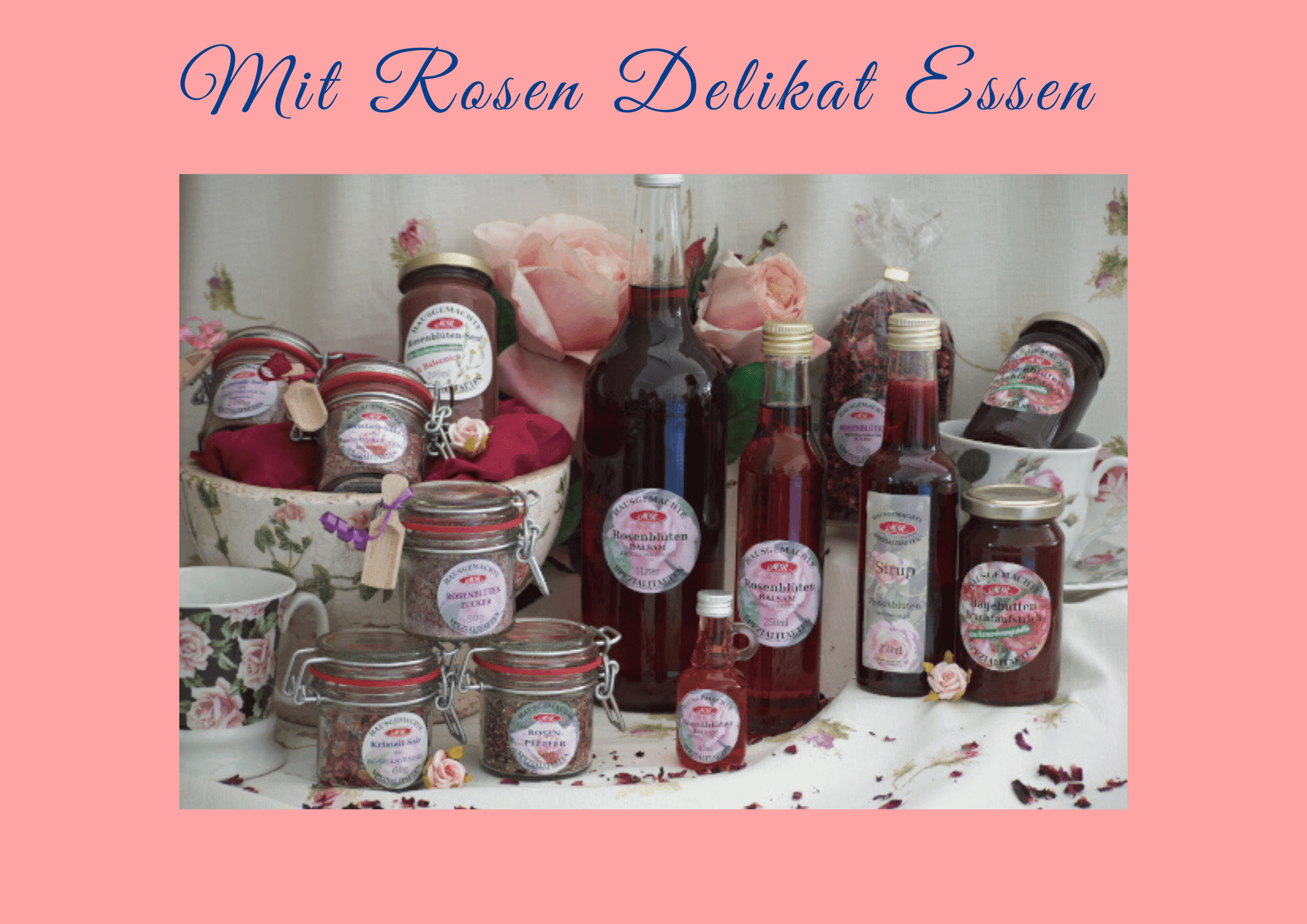 Mit Rosen-Delikat-Essen