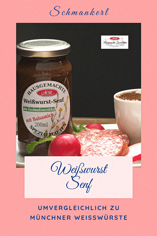 Münchner Weisswurst-Senf unvergleichlich zu Weißwürsten